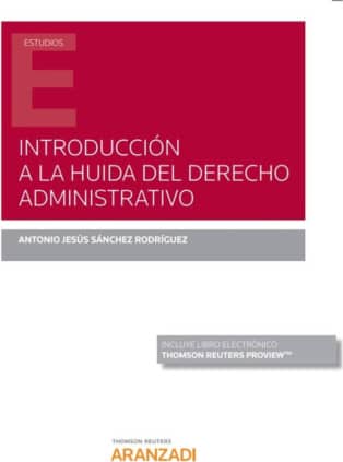 Introducción a la Huida del Derecho administrativo  (Papel + e-book)