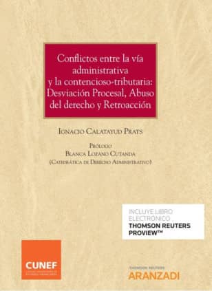 Conflictos entre la vía administrativa y la contencioso-tributaria: Desviación Procesal, Abuso del derecho y Retroacción (Papel 