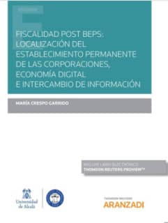 Fiscalidad post BEPS: localización del establecimiento permanente de las corporaciones, economía digital e intercambio de inform