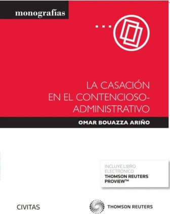 La casación en el contencioso-administrativo (Papel + e-book)