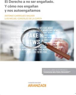 El Derecho a no ser engañado. Y cómo nos engañan y nos autoengañamos (Papel + e-book)