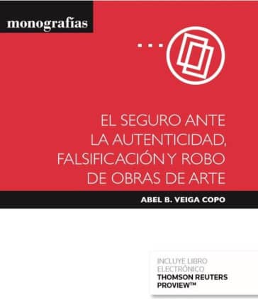 El seguro ante la autenticidad, falsificación y robo de obras de arte (Papel + e-book)