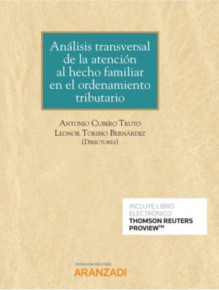 Análisis transversal de la atención al hecho familiar en el ordenamiento tributario (Papel + e-book)