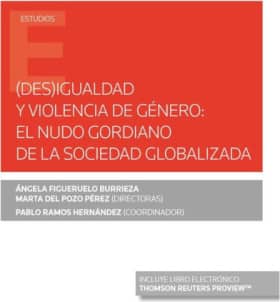 (Des)igualdad y violencia de género: el nudo gordiano de la sociedad globalizada (Papel + e-book)