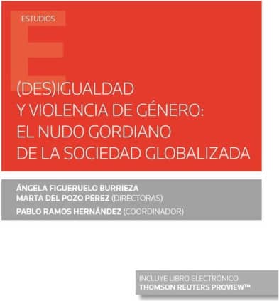 (Des)igualdad y violencia de género: el nudo gordiano de la sociedad globalizada (Papel + e-book)