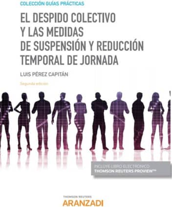 El despido colectivo y las medidas de suspensión y reducción temporal de jornada (Papel + e-book)