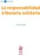 La Responsabilidad tributaria solidaria