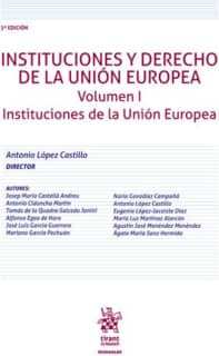 Instituciones y Derecho de la Unión Europea Volumen I. Instituciones de la Unión Europea 3ª Edición 2020