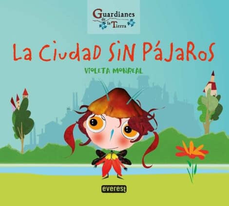 La ciudad sin pájaros. Colección Guardianes de la tierra