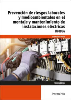 Prevención de riesgos laborales y medioambientales en el montaje y mantenimiento de instalaciones eléctricas