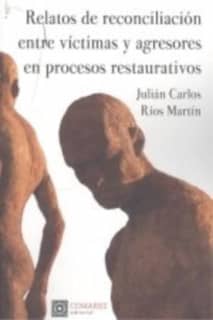 Relatos de reconciliación entre víctimas y agresores en procesos restaurativos