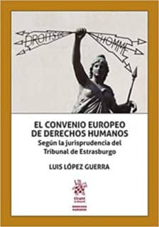 El Convenio Europeo de Derechos Humanos. Según la jurisprudencia del Tribunal de Estrasburgo
