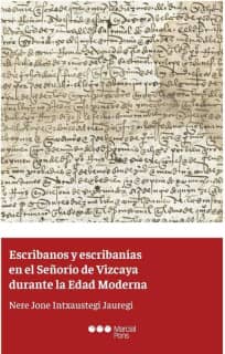 Escribanos y escribanías en el Señorío de Vizcaya durante la Edad Moderna