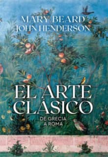 EL ARTE CLASICO - DE GRECIA A ROMA