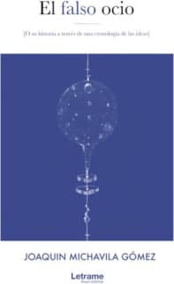 El falso ocio (o su historia a través de una cronología de las ideas)