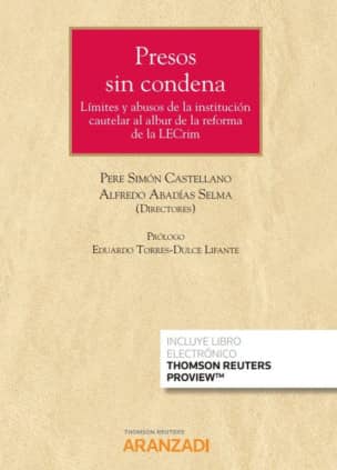 Presos sin condena. Límites y abusos de la institución cautelar al albur de la reforma de la LECrim  (Papel + e-book)