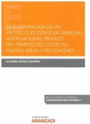 La elaboración de un proyecto docente en Derecho Internacional privado (en tiempos del COVID-19): pautas, ideas y reflexiones (P
