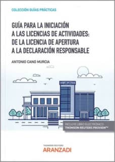 Guía para la iniciación a las licencias de actividades: de la licencia de apertura a la declaración responsable (Papel + e-book)
