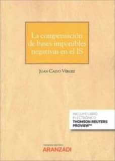 La compensación de bases imponibles negativas en el IS (Papel + e-book)