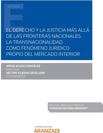 El derecho y la justicia más allá de las fronteras nacionales. La transnacionalidad como fenómeno jurídico propio del mercado in
