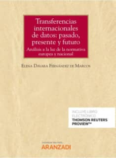 Transferencias internacionales de datos: pasado, presente y futuro (Papel + e-book)
