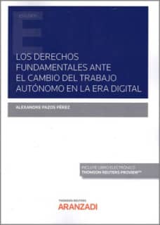 Los derechos fundamentales ante el cambio del trabajo autónomo en la era digital (Papel + e-book)