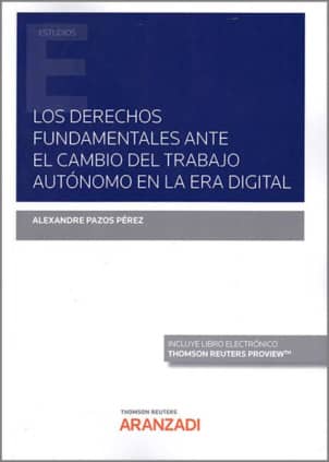 Los derechos fundamentales ante el cambio del trabajo autónomo en la era digital (Papel + e-book)