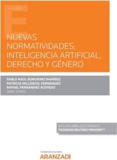 Nuevas normatividades: Inteligencia Artificial, Derecho y Género (Papel + e-book)