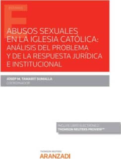 Abusos sexuales en la Iglesia Católica: análisis del problema y de la respuesta jurídica e institucional (Papel + e-book)
