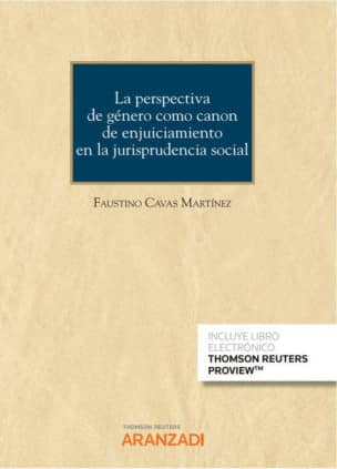 La perspectiva de género como canon de enjuiciamiento en la jurisprudencia social (Papel + e-book)