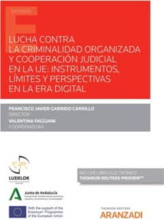 Lucha contra la Criminalidad organizada y cooperación judicial en la UE: instrumentos, límites y perspectivas en la era digital 