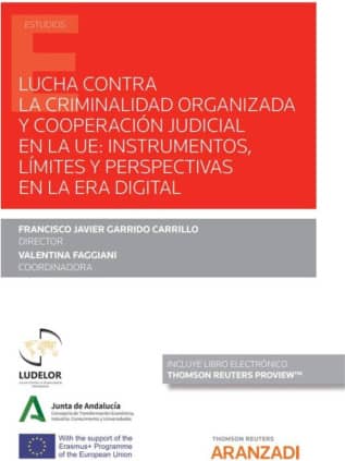 Lucha contra la Criminalidad organizada y cooperación judicial en la UE: instrumentos, límites y perspectivas en la era digital 