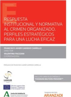 Respuesta institucional y normativa al crimen organizado. Perfiles estratégicos para una lucha eficaz (Papel + e-book)