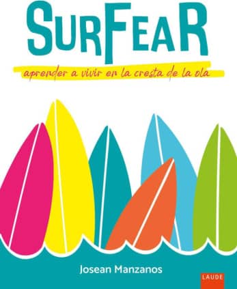 Surfear. Aprender a vivir en la cresta de la ola