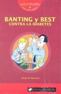 BANTING y BEST contra la diabetes