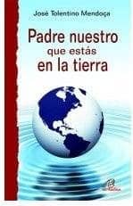 Padre nuestro que estás en la tierra