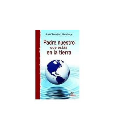 Padre nuestro que estás en la tierra
