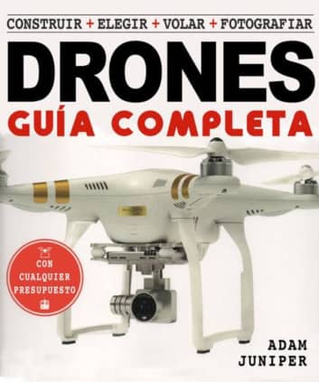 La Guía completa de Drones