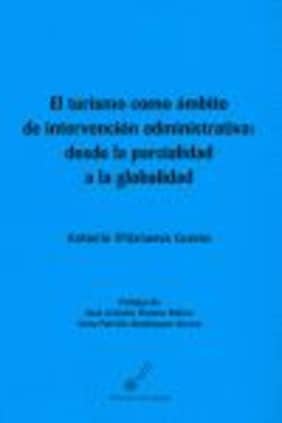El turismo como ámbito de intervención administrativa: desde la parcialidad a la globalidad