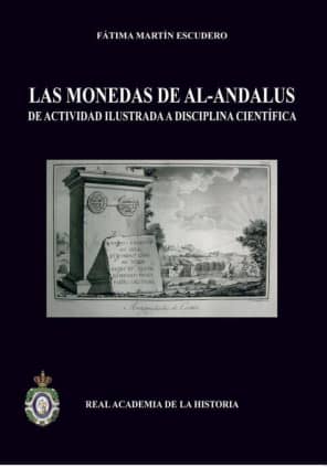 Las monedas de Al-Andalus: de actividad ilustrada a disciplina científica.