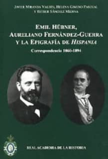 Emil Hübner, Aureliano Fernández-Guerra y la epigrafía de Hispania