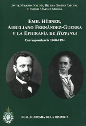Emil Hübner, Aureliano Fernández-Guerra y la epigrafía de Hispania