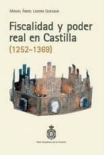 Fiscalidad y poder real en Castilla (1252-1369)