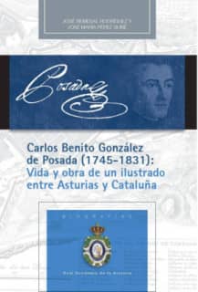 Carlos Benito González de Posada (1745-1831): Vida y obra de un ilustrado entre Asturias y Cataluña