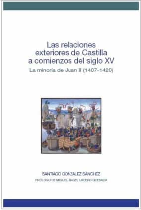 Las relaciones exteriores de Castilla a comienzos del siglo XV. La minoría de Juan II (1407-1420)