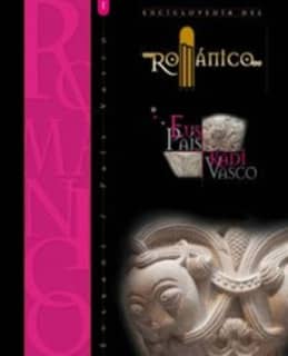 ENCICLOPEDIA DEL ROMANICO EN EL PAIS VASCO (TOMO I)
