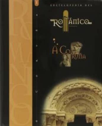 ENCICLOPEDIA DEL ROMANICO A CORUÑA I