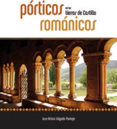 Porticos románicos en las tierras de Castilla