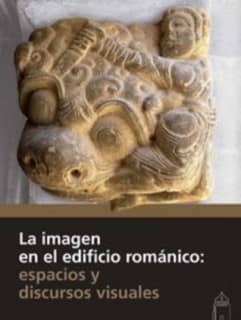 La imagen en el edificio románico: espacios y discursos visuales