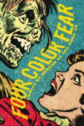 FOUR COLOR FEAR. COMICS DE HORROR DE LOS AÑOS 50